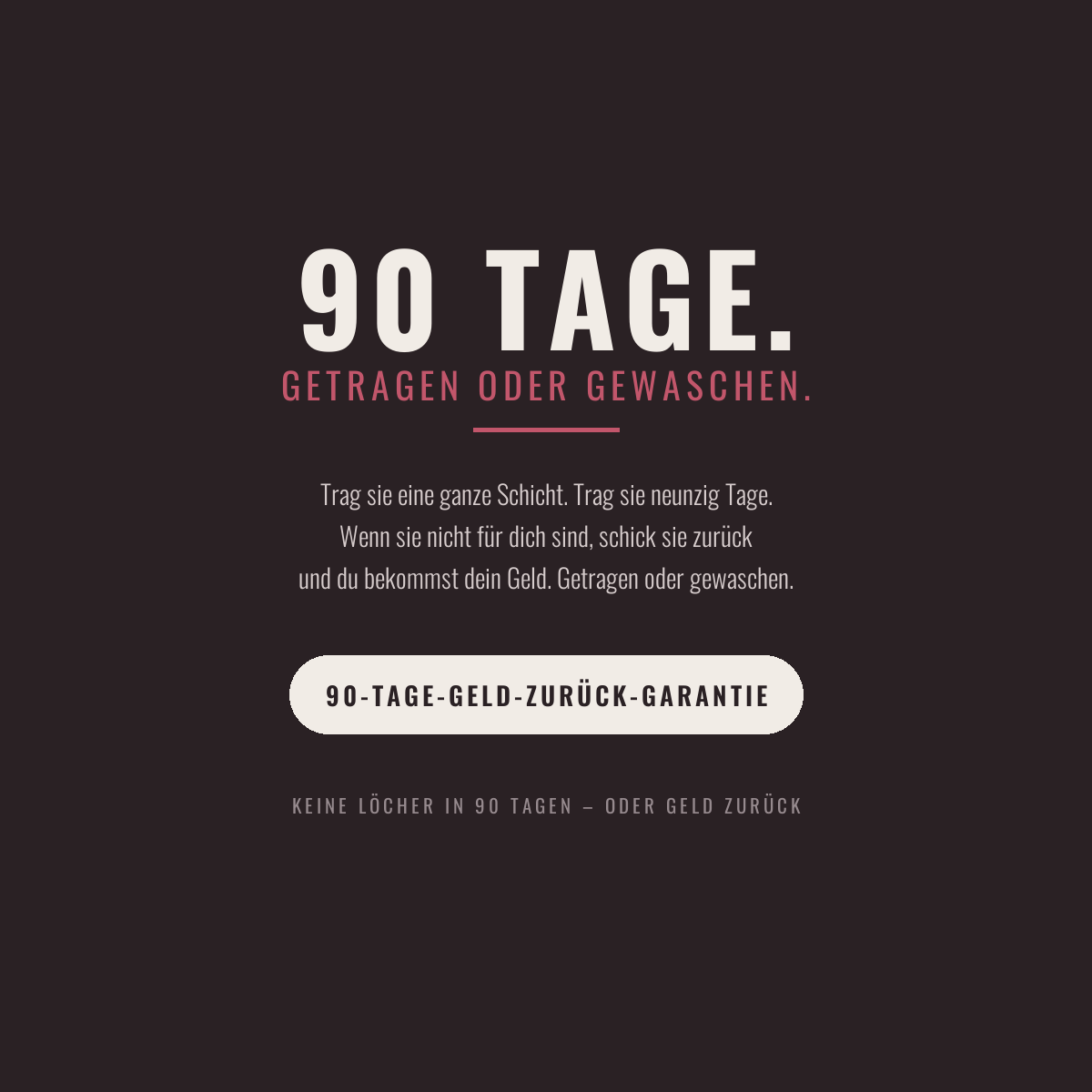 90 Tage testen – getragen oder gewaschen